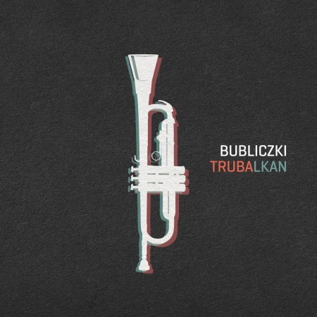 Cover for Bubliczki · Trubalkan (CD) (2013)