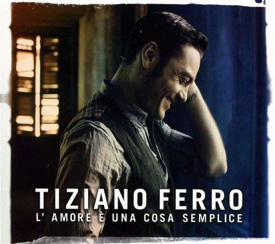 L'amore E Una Cosa Semplice - Tiziano Ferro - Musiikki - EMI - 5099973107521 - maanantai 28. marraskuuta 2011