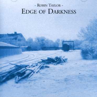 Cover for Taylor Robin · Edge of Darkness (CD) (2006)