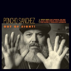 Out of Sight! - Poncho Sanchez - Musiikki - CONCORD JAZZ - 8435395500521 - perjantai 19. helmikuuta 2016