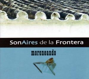 Cover for Sonaires De La Frontiera · Moroneando (CD) (2010)