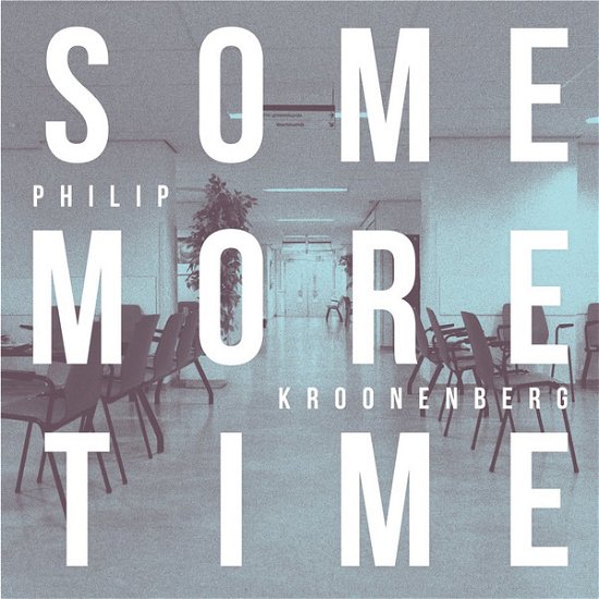 Cover for Philip Kroonenberg · Some More Time (LP) (2019)