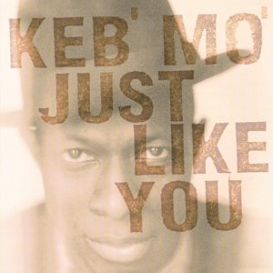 Just Like You - Keb'mo' - Musik - MUSIC ON VINYL - 8718469535521 - August 7, 2014