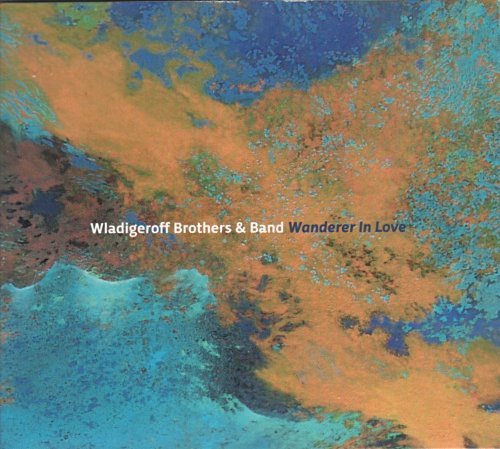 Cover for Wladigeroff Brothers &amp; Band · Wanderer in Love (CD) (2007)