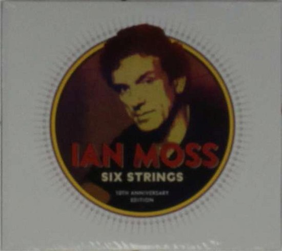 Cover for Ian Moss · Six Strings (10th Anniversary Edition) (CD) (2015)