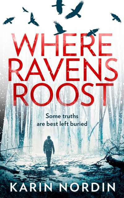 Where Ravens Roost - Detective Kjeld Nygaard - Karin Nordin - Books - HarperCollins Publishers - 9780008455521 - April 15, 2021