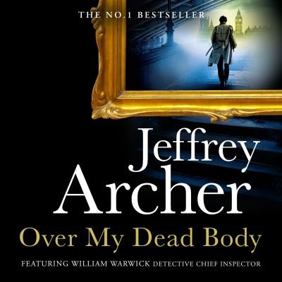 Cover for Jeffrey Archer · Over My Dead Body - William Warwick Novels (Hörbok (CD)) [Unabridged edition] (2021)