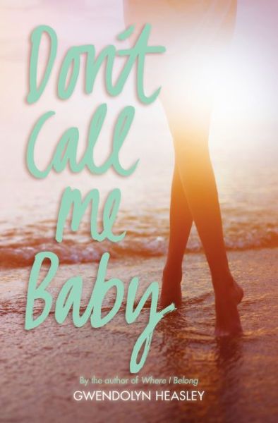 Cover for Gwendolyn Heasley · Don't Call Me Baby (Paperback Book) (2014)