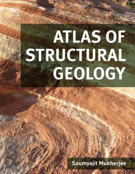 Cover for Soumyajit Mukherjee · Atlas of Structural Geology (Gebundenes Buch) (2015)