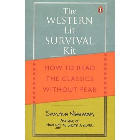 Cover for Sandra Newman · The Western Lit Survival Kit: How to Read the Classics Without Fear (Taschenbuch) (2012)