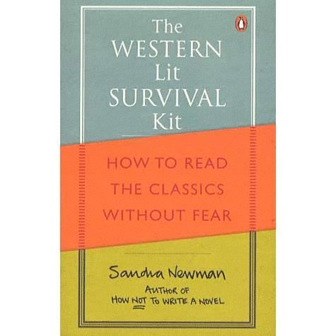 The Western Lit Survival Kit: How to Read the Classics Without Fear - Sandra Newman - Książki - Penguin Books Ltd - 9780141044521 - 5 kwietnia 2012