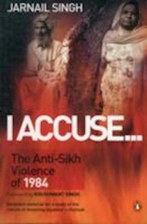 Cover for Khushwant Singh · I Accuse...: The Anti-Sikh Violence of 1984 (Taschenbuch) (2011)