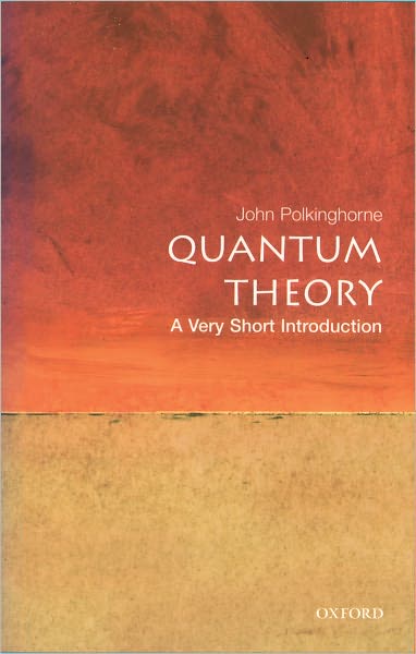 Quantum Theory: A Very Short Introduction - Very Short Introductions - Polkinghorne, John (, Formerly Professor of Mathematical Physics at University of Cambridge) - Livres - Oxford University Press - 9780192802521 - 30 mai 2002