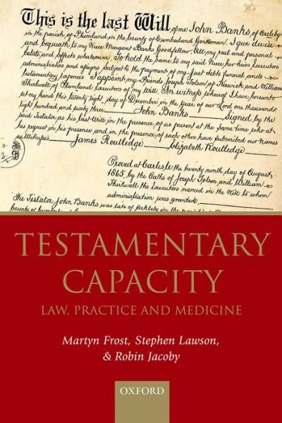 Cover for Frost, Martyn (Director, Director, Trenfield Trust &amp; Estate Consulting Ltd) · Testamentary Capacity: Law, Practice, and Medicine (Paperback Book) (2015)