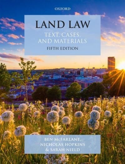 Cover for McFarlane, Ben (Professor of English Law, Professor of English Law, University of Oxford) · Land Law: Text, Cases and Materials - Text, Cases, and Materials (Paperback Book) [5 Revised edition] (2021)