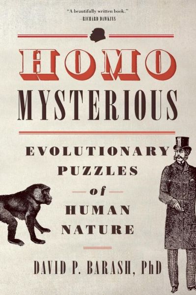 Cover for Barash, David P. (Professor of Psychology and Biology, Professor of Psychology and Biology, University of Washington) · Homo Mysterious: Evolutionary Puzzles of Human Nature (Paperback Book) (2013)