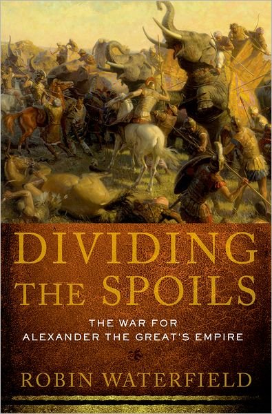 Cover for Robin Waterfield · Dividing the Spoils: the War for Alexander the Great's Empire (Ancient Warfare and Civilization) (Pocketbok) [Reprint edition] (2012)