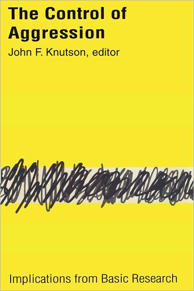 Cover for John F. Knutson · Control of Aggression: Implications from Basic Research (Paperback Book) (2007)