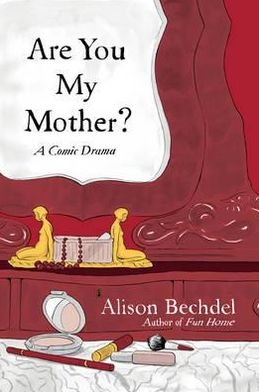 Cover for Alison Bechdel · Are You My Mother? (Gebundenes Buch) (2012)