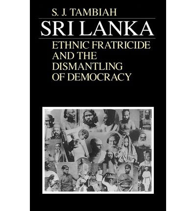 Cover for Stanley Jeyaraja Tambiah · Sri Lanka--Ethnic Fratricide and the Dismantling of Democracy (Paperback Book) [New edition] (1991)