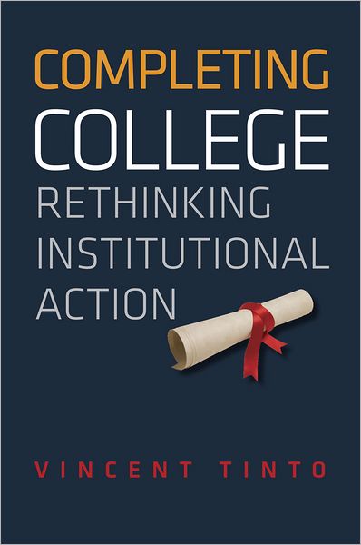 Cover for Vincent Tinto · Completing College: Rethinking Institutional Action (Hardcover Book) (2012)