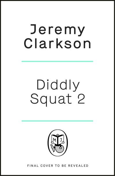 Cover for Jeremy Clarkson · Diddly Squat: 'Til The Cows Come Home: The No 1 Sunday Times Bestseller 2022 (Inbunden Bok) (2022)