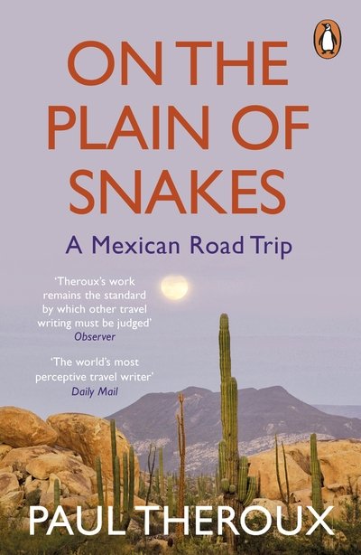 On the Plain of Snakes: A Mexican Road Trip - Paul Theroux - Bücher - Penguin Books Ltd - 9780241977521 - 24. September 2020