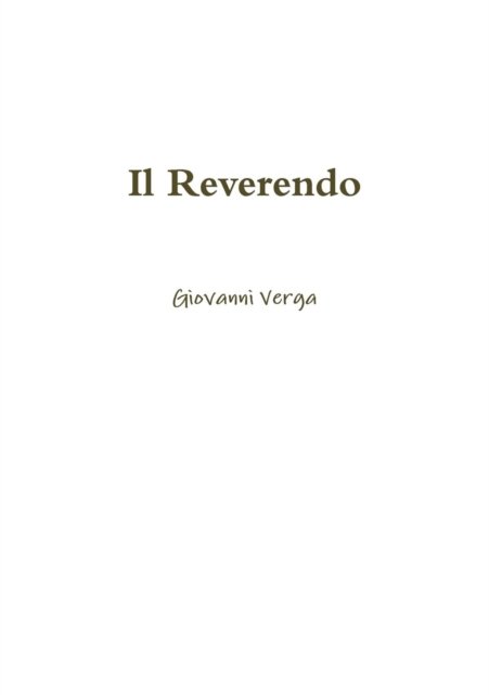 Il Reverendo - Giovanni Verga - Boeken - Lulu.com - 9780244608521 - 18 mei 2017