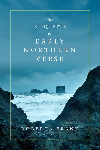 Cover for Roberta Frank · The Etiquette of Early Northern Verse - The Conway Lectures in Medieval Studies (Hardcover Book) (2022)