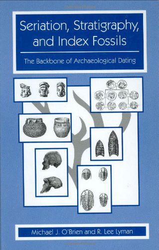 Cover for Michael J. O'Brien · Seriation, Stratigraphy, and Index Fossils: The Backbone of Archaeological Dating (Inbunden Bok) [1999 edition] (1999)