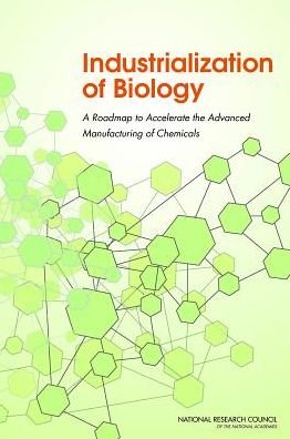 Cover for National Research Council · Industrialization of Biology: A Roadmap to Accelerate the Advanced Manufacturing of Chemicals (Pocketbok) (2015)