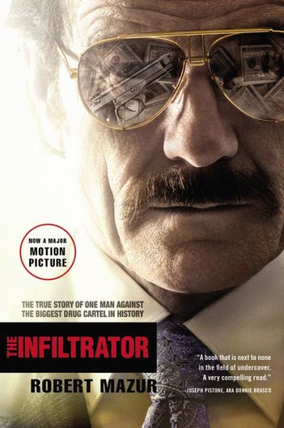 Cover for Robert Mazur · The Infiltrator: The True Story of One Man Against the Biggest Drug Cartel in History (Paperback Book) (2016)