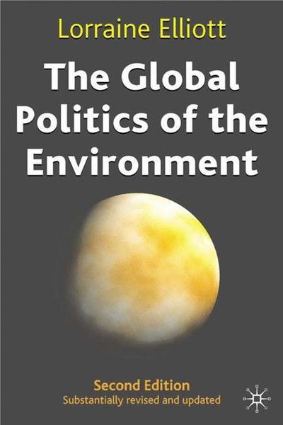 Cover for Lorraine Elliott · The Global Politics of the Environment (Hardcover Book) [2nd ed. 2004 edition] (2017)