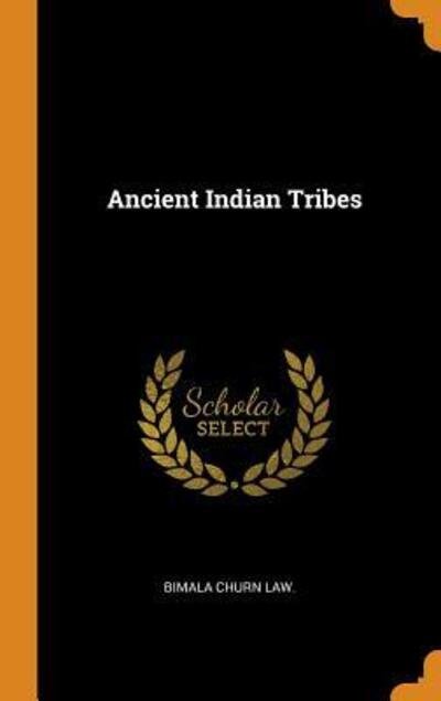 Cover for Bimala Churn Law · Ancient Indian Tribes (Hardcover Book) (2018)