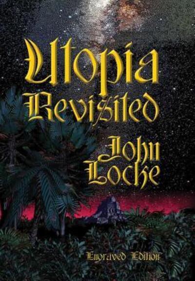 Cover for John Locke · Utopia Revisited Engraved Edition (Hardcover Book) (2019)