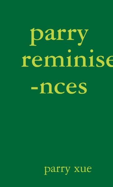 Cover for Parry Xue · Parry Reminisences (Book) (2019)
