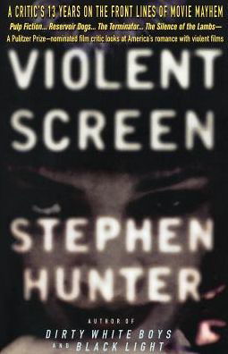 Violent Screen: a Critic's 13 Years on the Front Lines of Movie Mayhem (Expedition Series) - Stephen Hunter - Livres - Delta - 9780385316521 - 1 décembre 1996