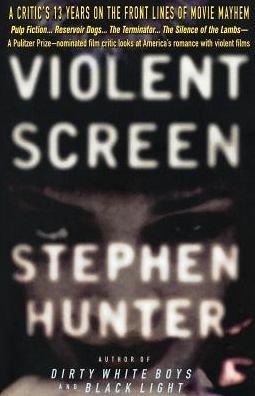 Cover for Stephen Hunter · Violent Screen: a Critic's 13 Years on the Front Lines of Movie Mayhem (Expedition Series) (Paperback Bog) (1996)