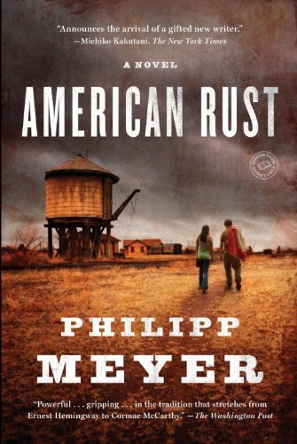 Cover for Philipp Meyer · American Rust: a Novel (Random House Reader's Circle) (Paperback Bog) [Spiegal &amp; Grau Paperback edition] (2010)