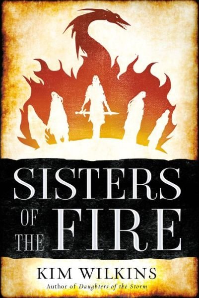 Cover for Kim Wilkins · Sisters of the Fire - Daughters of the Storm (Paperback Book) (2019)