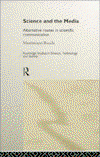 Cover for Bucchi, Massimiano (Trento University, Italy) · Science and the Media: Alternative Routes to Scientific Communications - Routledge Studies in Science, Technology and Society (Hardcover Book) (1998)