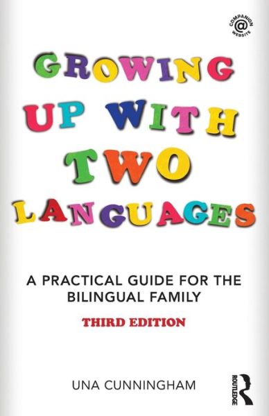 Cover for Una Cunningham · Growing Up with Two Languages: A Practical Guide for the Bilingual Family (Paperback Book) [3 New edition] (2011)