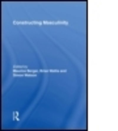 Constructing Masculinity - Maurice Berger - Libros - Taylor & Francis Ltd - 9780415910521 - 27 de diciembre de 1995