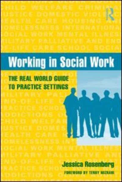 Jessica Rosenberg · Working in Social Work: The Real World Guide to Practice Settings (Paperback Bog) (2009)