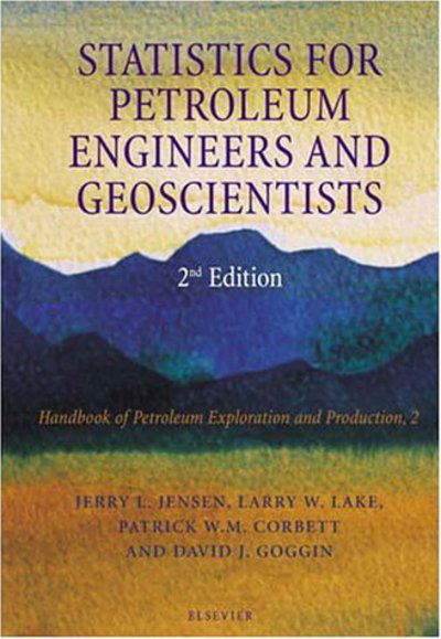 Cover for Jensen, Jerry (Professor, Chemical and Petroleum Engineering, Schulich Chair in Geostatistics, Schulich School of Engineering, University of Calgary) · Statistics for Petroleum Engineers and Geoscientists - Handbook of Petroleum Exploration &amp; Production (Hardcover Book) (2000)