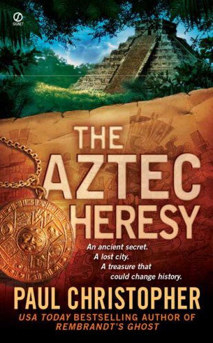 Cover for Paul Christopher · The Aztec Heresy (Signet Novel) (Paperback Book) [1st Printing edition] (2008)