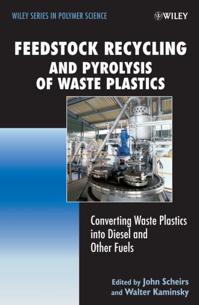 Cover for J Scheirs · Feedstock Recycling and Pyrolysis of Waste Plastics: Converting Waste Plastics into Diesel and Other Fuels - Wiley Series in Polymer Science (Hardcover Book) (2006)