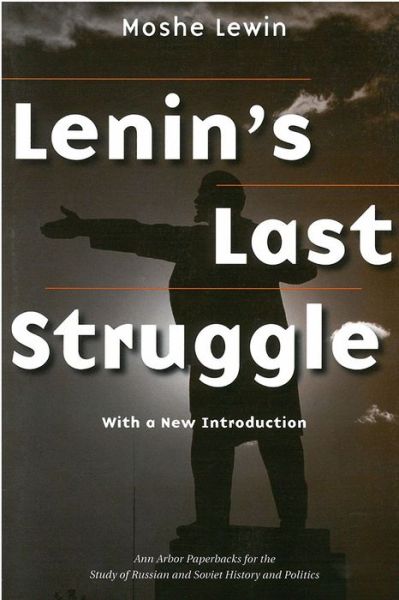 Cover for Moshe Lewin · Lenin's Last Struggle - Ann Arbor Paperbacks for the Study of Russian and Soviet History &amp; Politics (Paperback Book) [New edition] (2005)