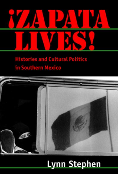 Cover for Stephen Lynn · Zapata Lives!: Histories and Cultural Politics in Southern Mexico (Paperback Book) (2002)