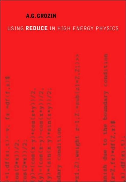 Cover for Grozin, A. G. (Budker Institute of Nuclear Physics, Novosibirsk, Russia) · Using REDUCE in High Energy Physics (Pocketbok) (2005)